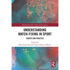 (英文圖書) Understanding Match-Fixing in Sport: Theory and Practice 平裝版, Routledge, 英文