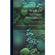 (英文圖書) Text-Book of Normal Histology: Including an Account of the Development of the Tissues and of ... 精裝版, Legare Street Press, 英文