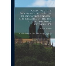 (英文圖書) Narrative of the Proceedings of the Loyal Orangemen of Kingston and Belleville on the 4th 5... 平裝版, Legare Street Press, 英文