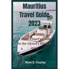 (英文圖書) Mauritius Travel Guide 2023: A First-Timer's Guide to the Island's Hidden Gem 平裝版, Independently Published, 英文