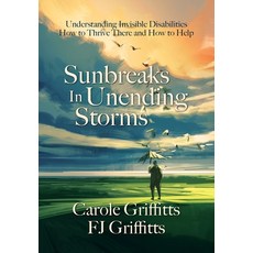 (英文圖書) Sunbreaks in Unending Storms: Understanding Invisible Disabilities How to Thrive There and ... 精裝版, Zion Shalom, 英文