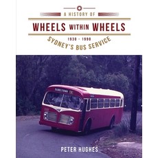(英文圖書) Wheels within Wheels: A history of Sydney's bus service 1930-1990 平裝版, Moshpit Publishing, 英文