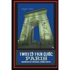 (英文圖書) Twisted Tour Guide: Paris: Shocking History Discoveries Scandals and Vice 平裝版, Marques Vickers, 英文