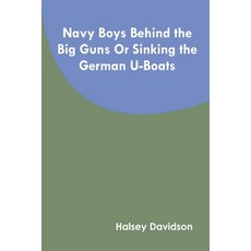(英文圖書) Navy Boys Behind the Big Guns Or Sinking the German U-Boats 平裝版, Zinc Read, 英文