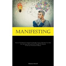 (英文圖書) Manifesting: Discover The Method To Unleash Your Boundless Capacity Materialize Your Ideal L... 平裝版, Charis Lassiter, 英文