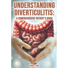 (英文圖書) Understanding Diverticulitis: A Comprehensive Patient's Guide 平裝版, Independently Published, 英文