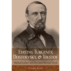 Editing Turgenev Dostoevsky and Tolstoy: Mikhail Katkov and the Great Russian Novel 精裝版, Northern Illinois University Press, 英文