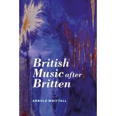 British Music After Britten 精裝版, Boydell Press, 英文