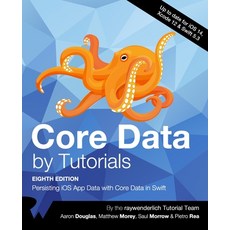 (英文圖書) Core Data by Tutorials (Eighth Edition): Persisting iOS App Data with Core Data in Swift 平裝版, Razeware LLC, 英文