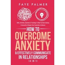 How To Overcome Anxiety & Effectively Communicate In Relationships (4 in 1): Skills Activities Que... 平裝版, Devon House Press, 英文