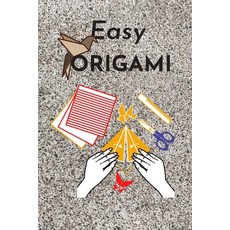 Easy origami: Fun and simple origami projects for kids 平裝版, Independently Published, 英文