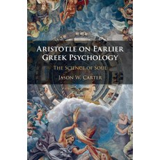 (英文圖書) Aristotle on Earlier Greek Psychology: The Science of Soul 精裝版, Cambridge University Press, 英文