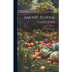 (英文圖書) Among School Gardens 精裝版, Legare Street Press, 英文