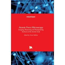 (英文圖書) Atomic Force Microscopy: Imaging Measuring and Manipulating Surfaces at the Atomic Scale 精裝版, Intechopen, 英文