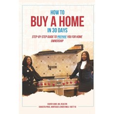 (英文圖書) How To Buy A Home In 30 Days: Step-By-Step Guide To Prepare You For Home Ownership 平裝版, Independently Published, 英文