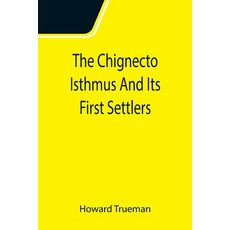 (英文圖書) The Chignecto Isthmus And Its First Settlers 平裝版, Alpha Edition, 英文