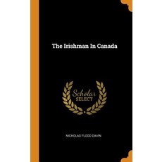 (英文圖書) The Irishman In Canada 精裝版, Franklin Classics, 英文