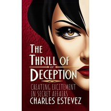 (英文圖書) The Thrill of Deception: Creating Excitement in Secret Affairs 平裝版, Dark Desires, 英文