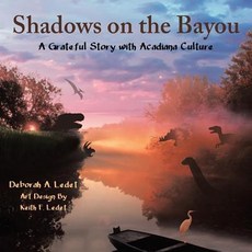 (英文圖書)Shadows on the Bayou: A Grateful Story with Acadiana Culture 平裝版, WestBow Press, 英文