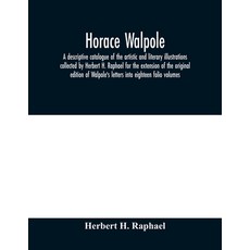 (英文圖書) Horace Walpole: a descriptive catalogue of the artistic and literary illustrati... 平裝版, Alpha Edition, 英文
