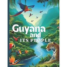 (英文圖書) Guyana And Its People: The Official Book on Guyana - Heritage Culture History... 平裝版, Independently Published, 英文
