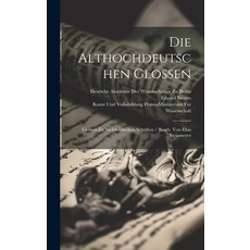 (英文圖書) Die Althochdeutschen Glossen: Glossen Zu Nichtbiblischen Schriften / Bearb. Von Elias Steinmeyer 精裝版, Legare Street Press, 英文