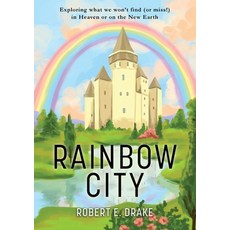 (英文圖書) Rainbow City: Exploring what we won't find (or miss!) in Heaven or on the new Earth 平裝版, Argyle Fox Publishing, 英文