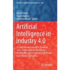Artificial Intelligence in Industry 4.0: A Collection of Innovative Research Case-Studies That Are R... 精裝版, Springer, 英文