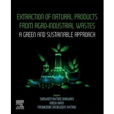 (英文圖書) Extraction of Natural Products from Agro-Industrial Wastes: A Green and Sustainable Approach 平裝版, Elsevier, 英文