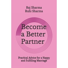 (英文圖書) Become a Better Partner: Practical Advice for a Happy and Fulfilling Marriage 平裝版, Independently Published, 英文