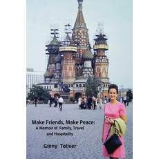 (英文圖書) Make Friends Make Peace: A Memoir of Family Travel and Hospitality 平裝版, Toliver Home Press, 英文