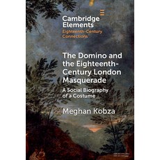 (英文圖書) The Domino and the Eighteenth-Century London Masquerade: A Social Biography of a Costume 精裝版, Cambridge University Press, 英文