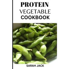 (英文圖書) Protein Vegetable Cookbook: Creative and Nutritious Plant-Based Protein Recipes 平裝版, Independently Published, 英文