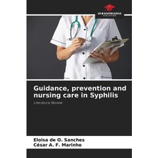 (英文圖書) Guidance prevention and nursing care in Syphilis 平裝版, Our Knowledge Publishing, 英文