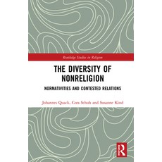 The Diversity of Nonreligion: Normativities and Contested Relations 精裝版, Routledge, 英文