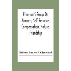 Emerson'S Essays On Manners Self-Reliance Compensation Nature Friendship 平裝版, Alpha Edition, 英文