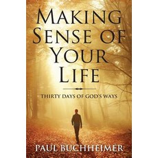 (英文圖書) Making Sense of Your Life: Thirty Days of God's Ways 平裝版, Outskirts Press, 英文