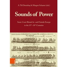 (英文圖書) Sounds of Power: Sonic Court Rituals In- And Outside Europe in the 15th-18th Ce... 精裝版, Bohlau Verlag Koln, 英文