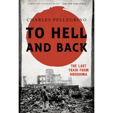 To Hell and Back: The Last Train from Hiroshima 平裝版, Rowman & Littlefield Publishers, 英文