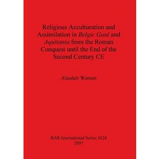 (英文圖書) Religious Acculturation and Assimilation in Belgic Gaul and Aquitania from the Roman Conquest... 平裝版, British Archaeological Repo..., 英文
