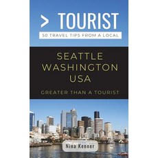 (英文圖書) Greater Than a Tourist- Seattle Washington USA: 50 Travel Tips from a Local 平裝版, Independently Published, 英文