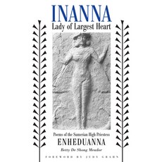 (英文圖書) Inanna Lady of Largest Heart: Poems of the Sumerian High Priestess Enheduanna 平裝版, University of Texas Press, 英文