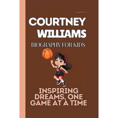 (英文圖書)Courtney Williams: Inspiring Dreams One Game at a Time 平裝版, Independently Published, 英文