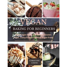 Vegan Baking for Beginners: Easy Vegan Bites and Bakes. Gluten-Free Dairy-Free & Refined Sugar-Free 平裝版, Amplitudo Ltd, 英文