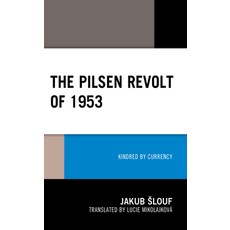 (英文圖書) The Pilsen Revolt of 1953: Kindred by Currency 精裝版, Lexington Books, 英文