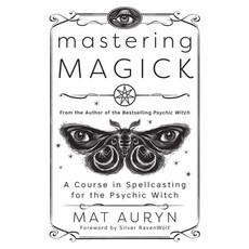 (英文圖書) Mastering Magick: A Course in Spellcasting for the Psychic Witch 平裝版, Llewellyn Publications, 英文