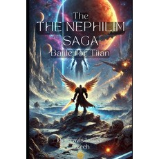 (英文圖書) The Nephilim Saga: Battle for Titan 平裝版, Independently Published, 英文