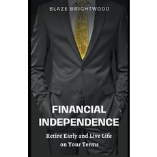 (英文圖書) Financial Independence "Retire Early and Live Life on Your Terms" 平裝版, Blaze Brightwood, 英文