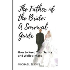 (英文圖書) The Father of the Bride: A Survival Guide: How to Keep Your Sanity and Wallet Intact 平裝版, Platypus Publishing, 英文