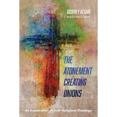 (英文圖書) The Atonement Creating Unions: An Exploration in Inter-Religious Theology 精裝版, Pickwick Publications, 英文